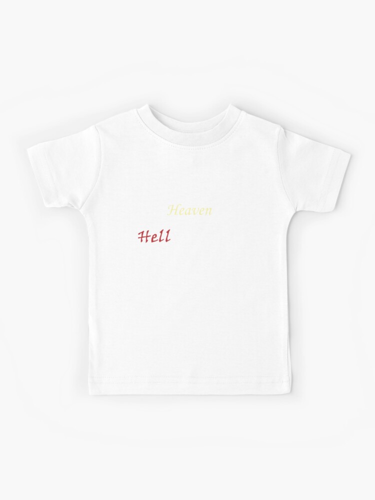 Go To Heaven For The Climate Hell For The Company Quote Kids T Shirt By Noslynx Redbubble