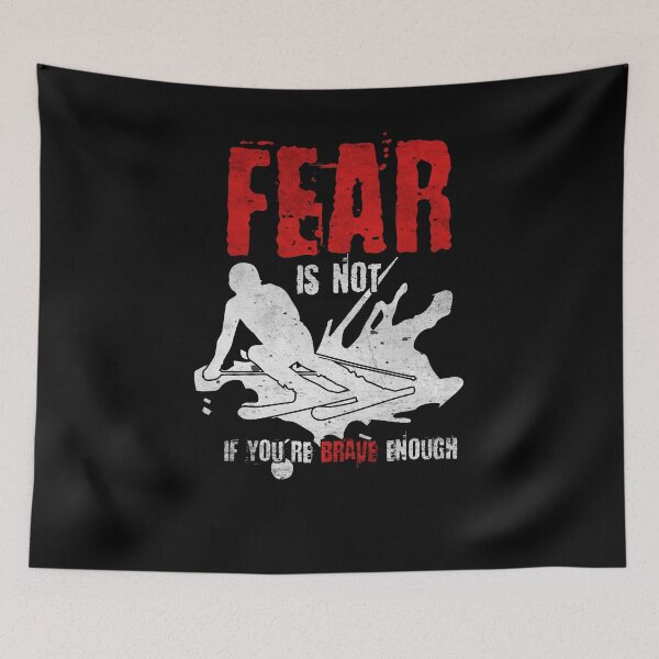 Item preview, Fear is not the absence of courage - not even skiing designed and sold by Fotogreasy.