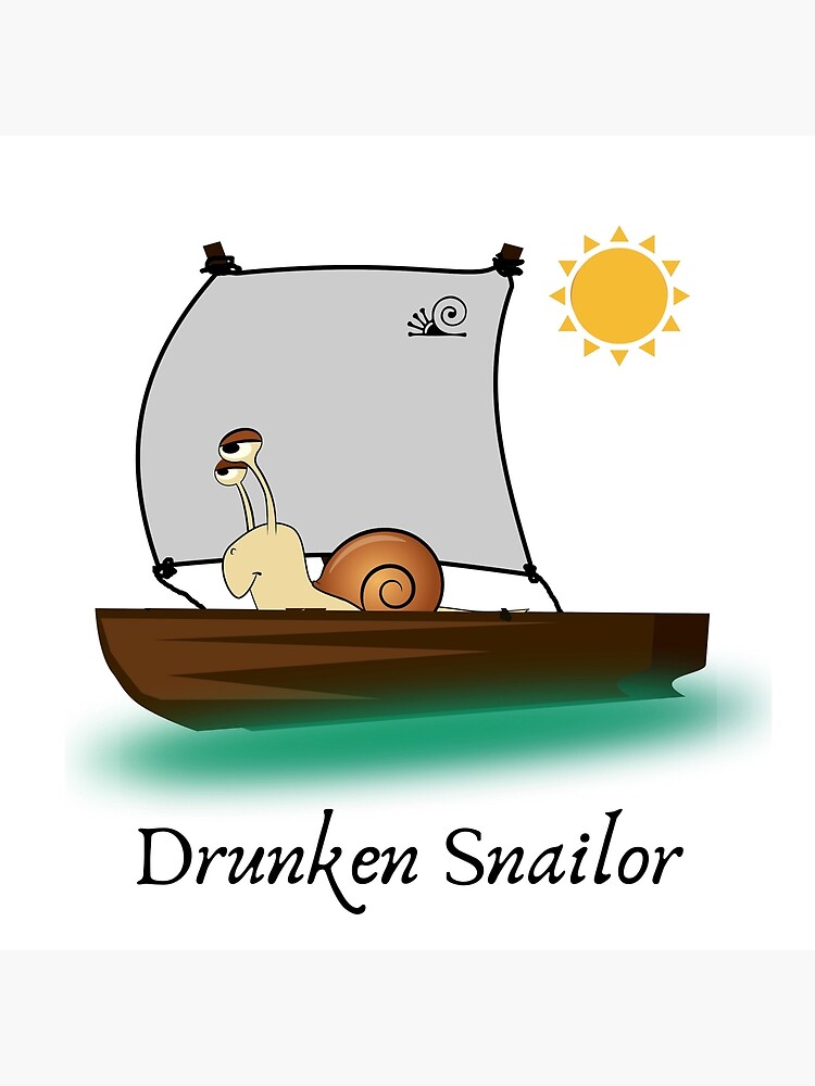 "Drunken Snailor Snail Pun" Poster by sjafferjee Redbubble