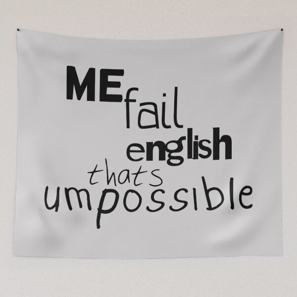Item preview, me fail english thats umpossible designed and sold by KelseyJB16.
