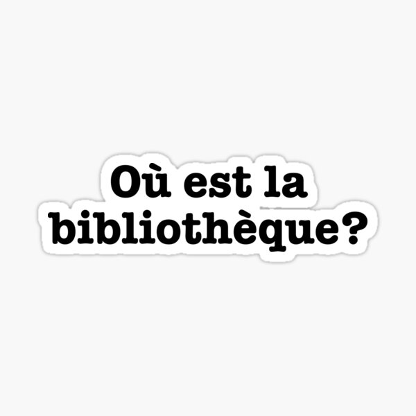 Où est la bibliothèque? Sticker