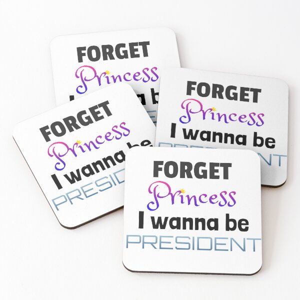 Item preview, Forget Princess, I Wanna Be President designed and sold by kclarkson.