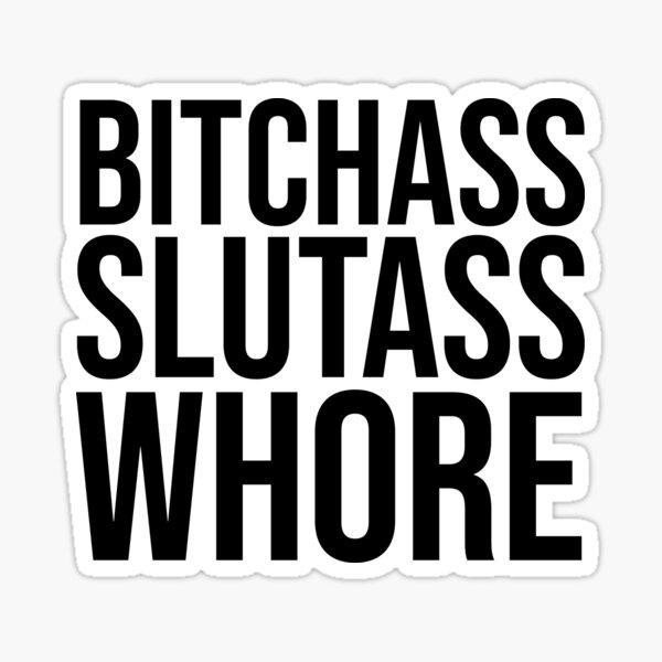 90 Day Fiance Family Chantel Bitchass Slutass Whore Sticker