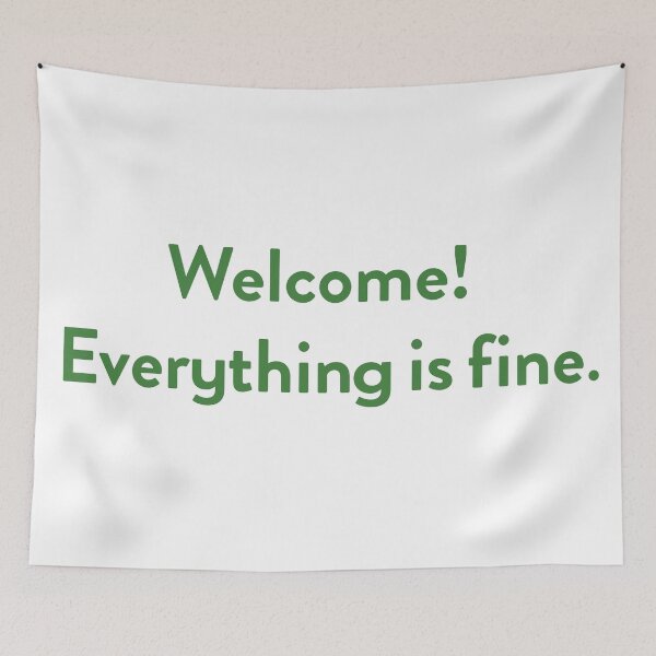 Item preview, Welcome! Everything is fine. designed and sold by oliviaott.