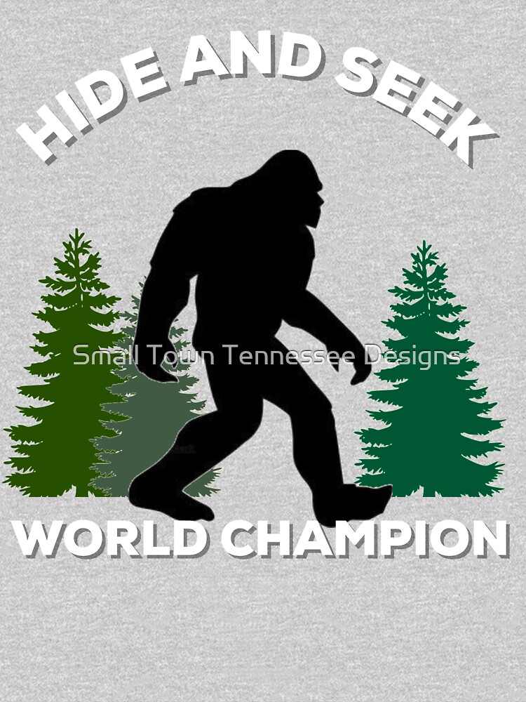 Hide And Seek Champion Funny Bigfoot T Shirt By Timshane Redbubble 