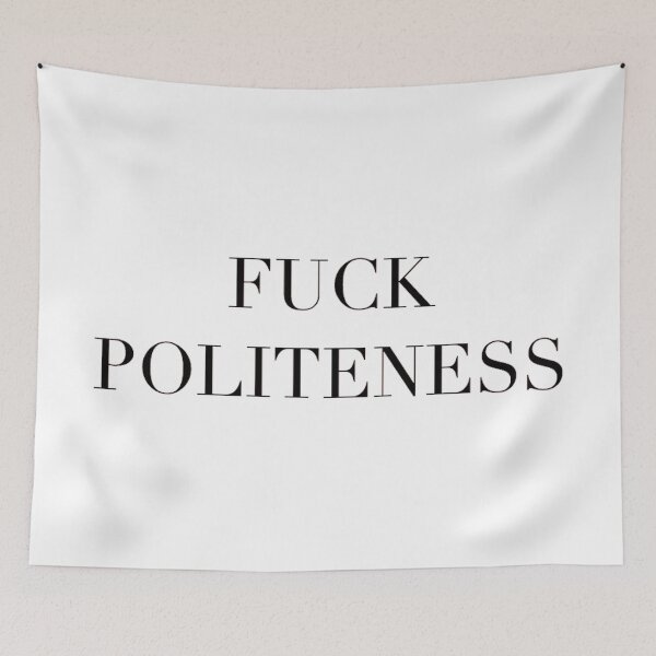 Item preview, F Politeness designed and sold by ashleydawn92.