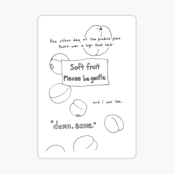 Soft fruit, please be gentle Sticker