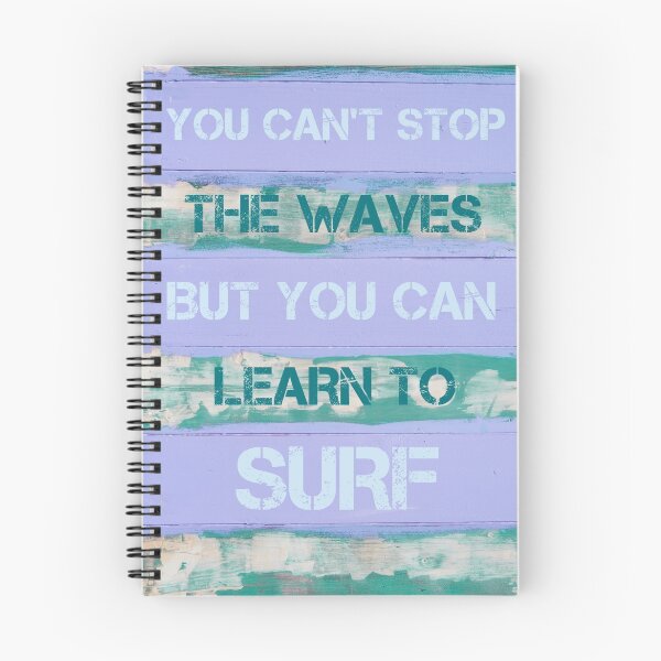 Item preview, YOU CAN'T STOP THE WAVES BUT YOU CAN LEARN TO SURF designed and sold by Stanciuc.