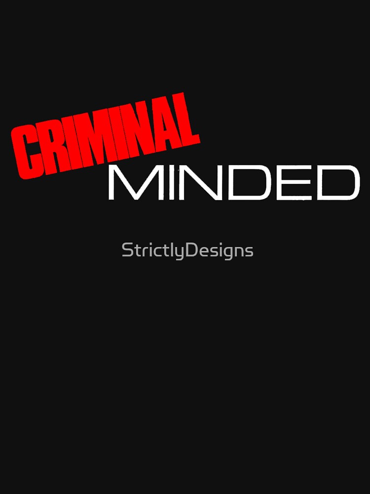 Criminal Minded by StrictlyDesigns