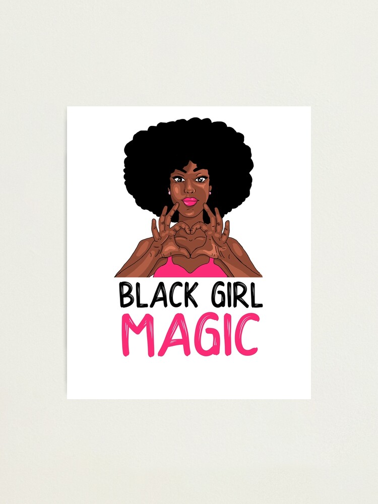 Black Girl Magic Melanin Afro African Photographic Print By Dukito