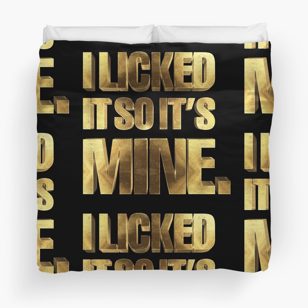 I licked it so it's MINE in Gold Duvet Cover