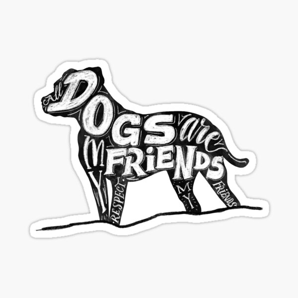All dogs are my friends Sticker