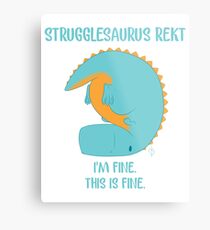 Strugglesaurus Rekt Metallbild