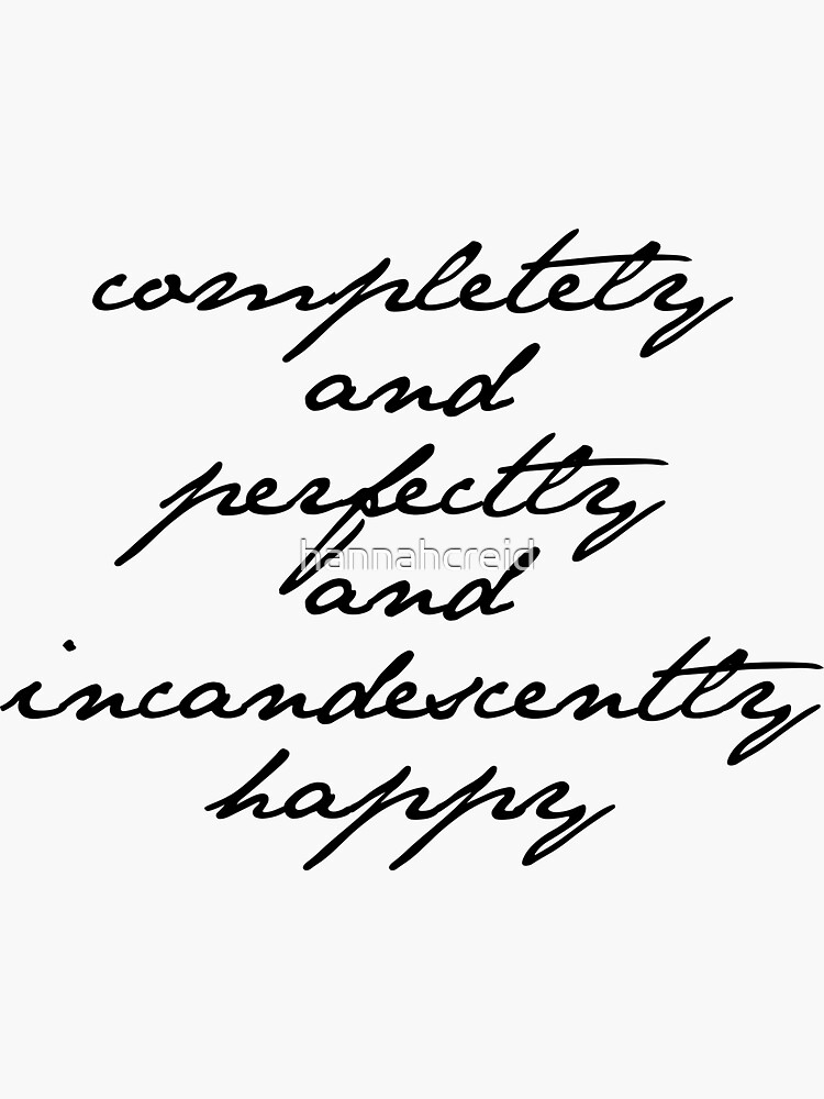 Completely and Perfectly and Incandescently Happy Pride and Prejudice Jane  Austen Quote | Sticker