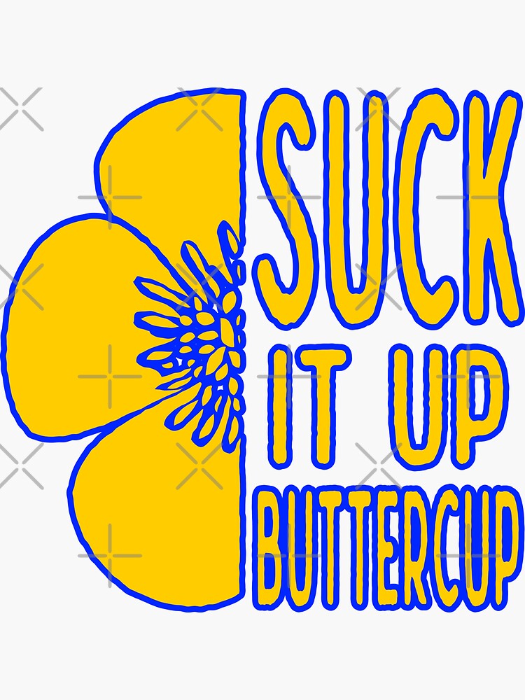 Thumbnail 3 of 3, Sticker, Cool Suck it Up Buttercup designed and sold by EthosWear.