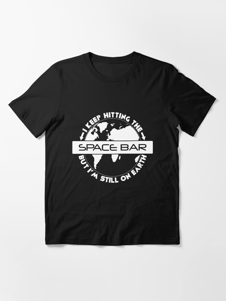 Alternative Ansicht von Space Bar But I'm Still On Earth - Astronomy And Space Gift Essential T-Shirt