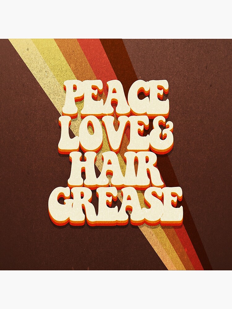 peace-love-hair-grease-poster-by-chickchaos-redbubble