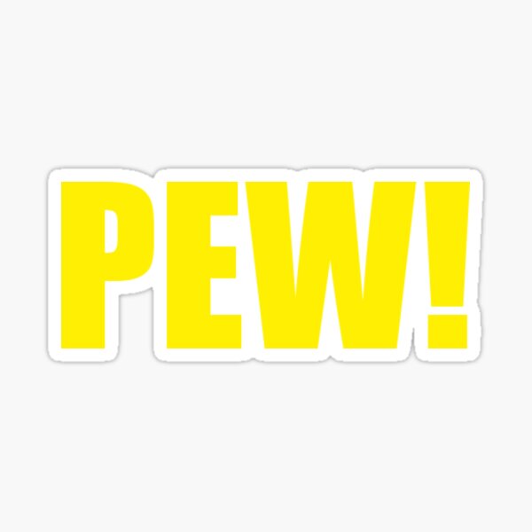 Pew! Sticker