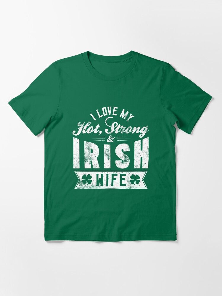 Alternative Ansicht von I Love My Hot Strong Irish Wife - St. Patrick's Day Gift Essential T-Shirt