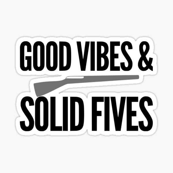Good Vibes & Solid Fives Sticker