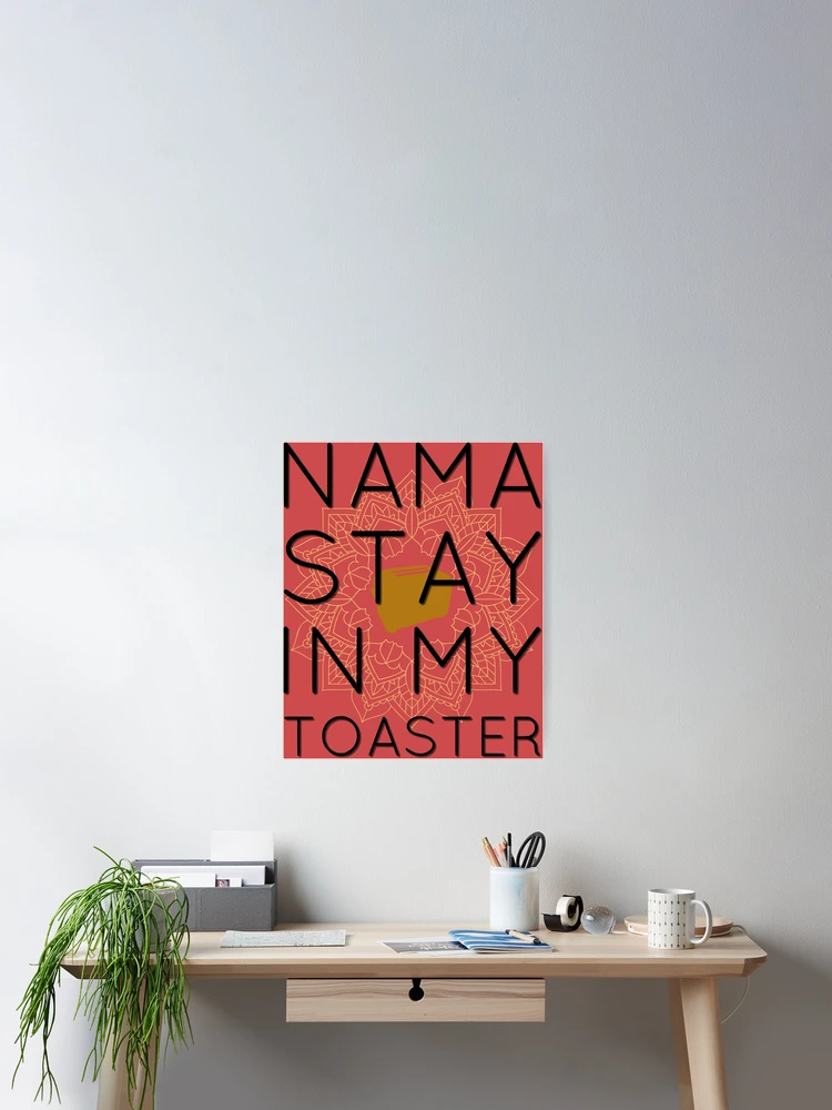 Thumbnail 2 of 3, Poster, Nama Stay In My Toaster designed and sold by TotalDesign.