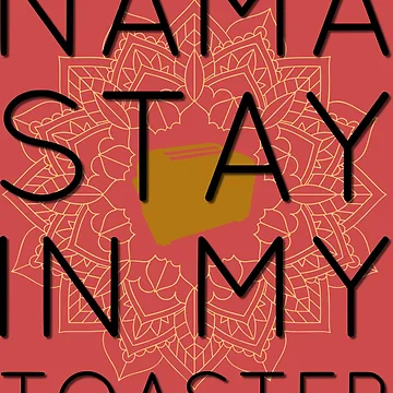 Artwork thumbnail, Nama Stay In My Toaster by TotalDesign