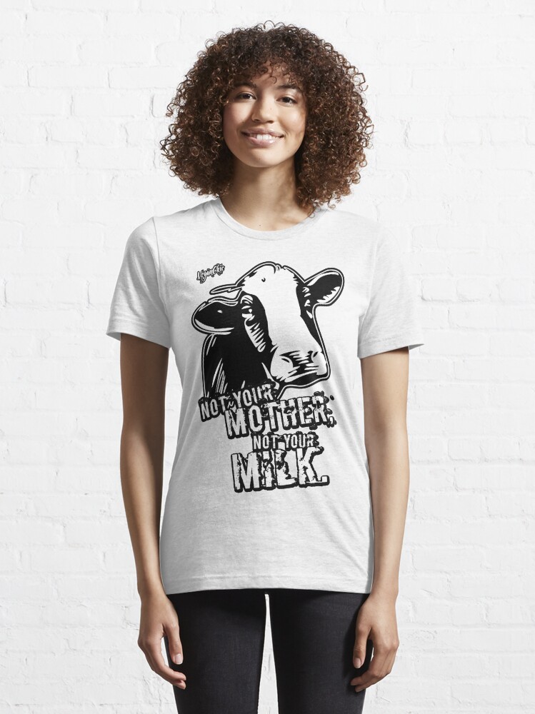 Alternate view of VeganChic ~ Not Your Mother, Not Your Milk Essential T-Shirt