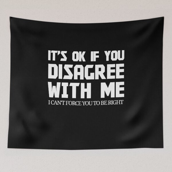 Item preview, You do not have to agree with me designed and sold by kailukask.
