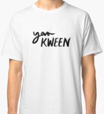 Yas Kween Classic T-Shirt