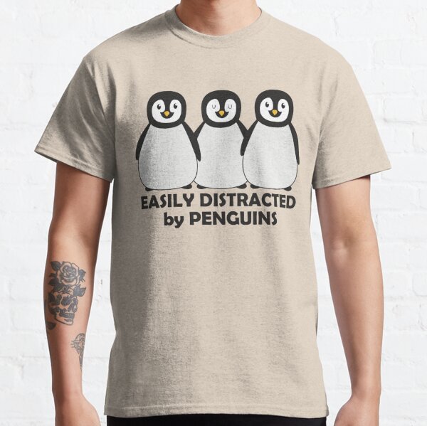 Easily Distracted by Penguins Classic T-Shirt
