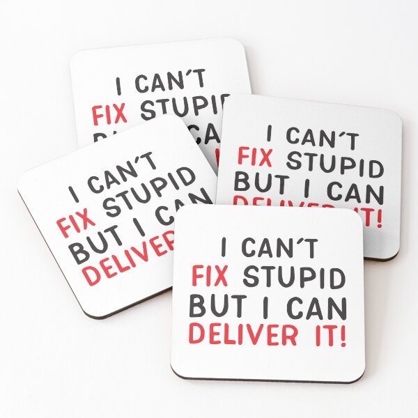 Item preview, I can't FIX stupid but I can deliver it! (funny delivery guy design) designed and sold by jazzydevil.
