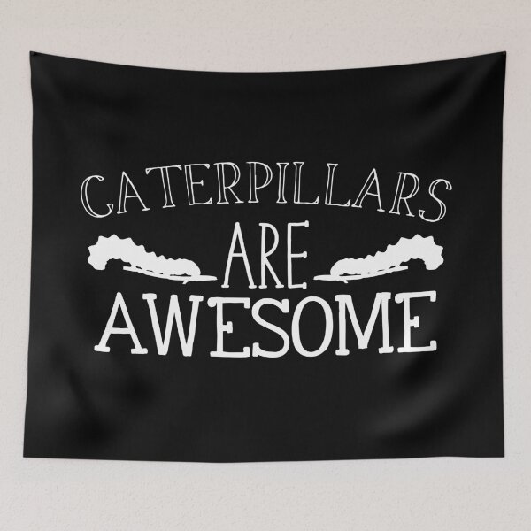 Item preview, Caterpillars are awesome designed and sold by jazzydevil.