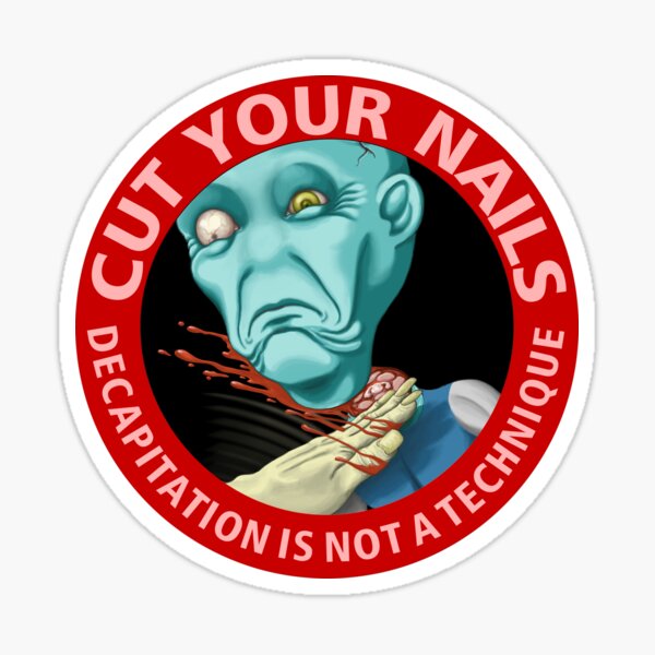 Cut your nails - bjj, jiu jitsu, mma, wrestling - decapitation is not a technique Sticker