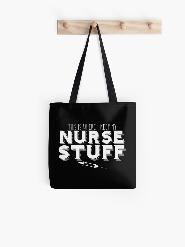 This is where I keep my NURSE STUFF (funny nursing tote bag) Tote Bag for  Sale by jazzydevil