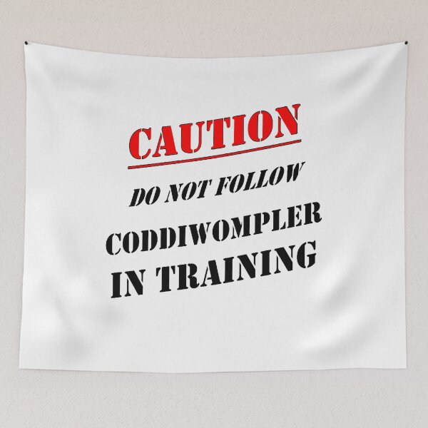 Item preview, Caution Do Not Follow Coddiwompler In Training designed and sold by taiche.