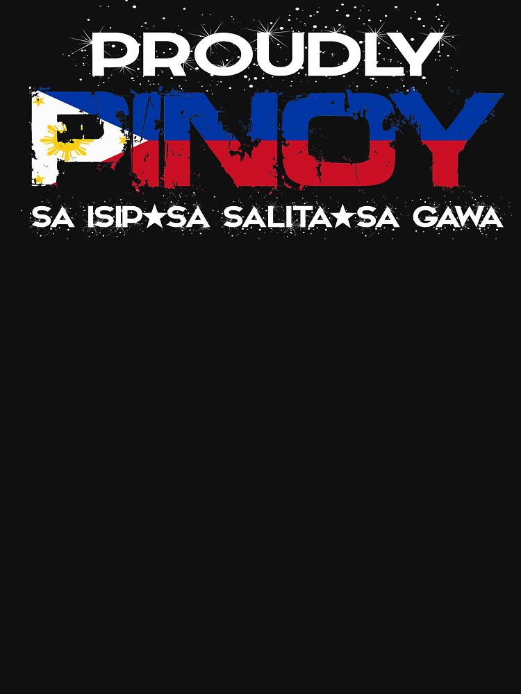 Proudly Pinoy Sa Isip Sa Salita Sa Gawa T Shirt For Sale By Jsvshop Redbubble Filipino 2143