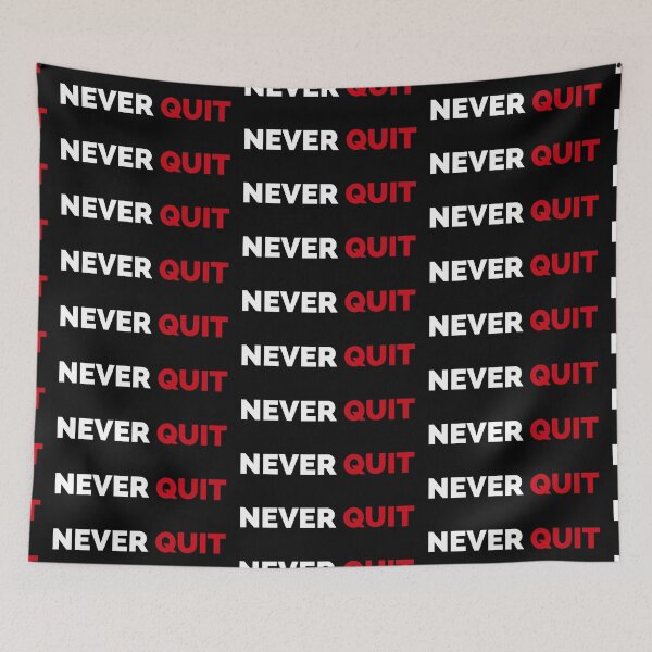 Item preview, Never Ever Quit in your Life designed and sold by jasperDesigns.