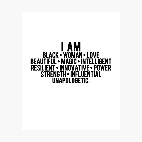 I Am A Black Woman | Strong Woman | African American Photographic Print