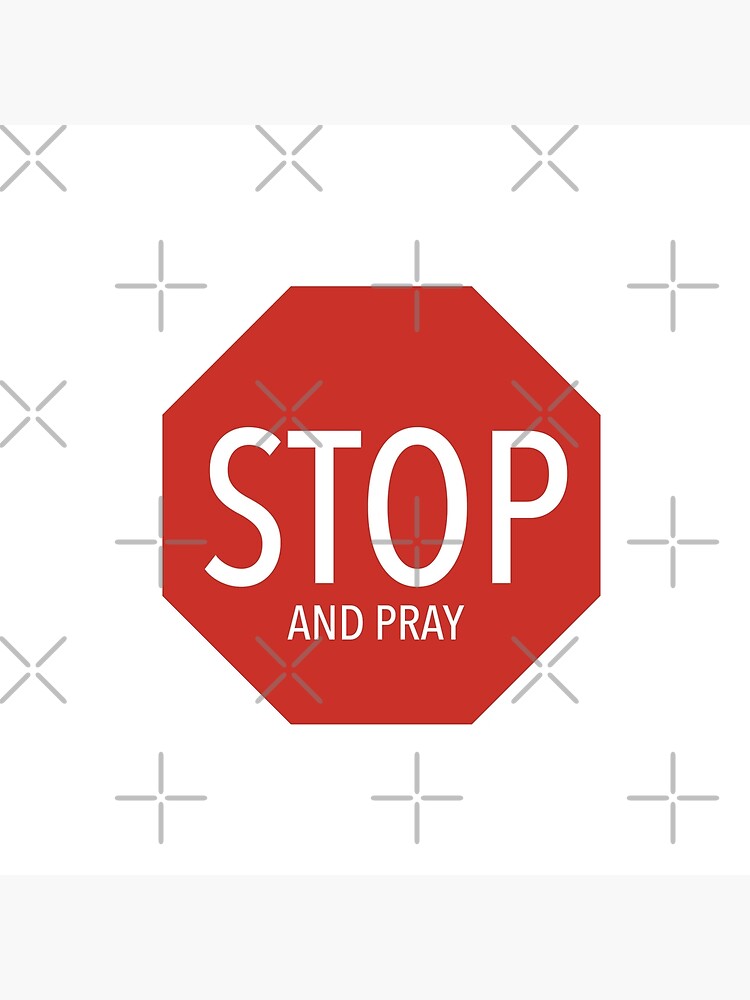Stop And Pray {Poster} Stop And Pray {Poster}