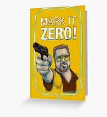 BIG LEBOWSKI- Walter Sobchak- Mark it zero! Greeting Card