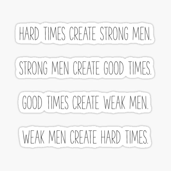 Item preview, Hard times create strong men designed and sold by meme-dreamer.