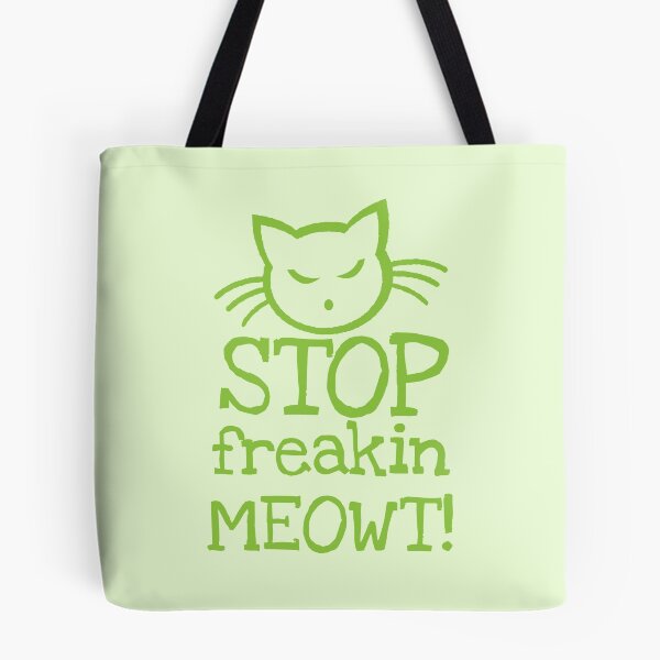Item preview, Stop freakin MEOWT! designed and sold by jazzydevil.
