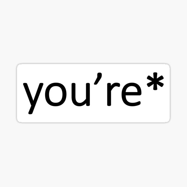 you're* Sticker