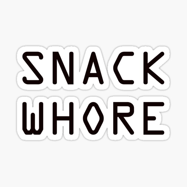 Snack Whore Sticker