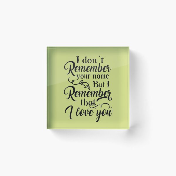 Item preview, I don't remember your name, but I remember, that I love you, stranger designed and sold by byzmo.