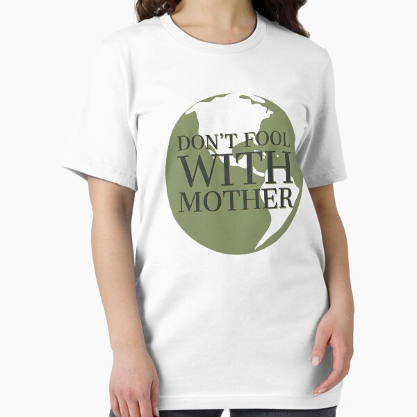 Item preview, Don't fool with mother earth designed and sold by mainemonty.