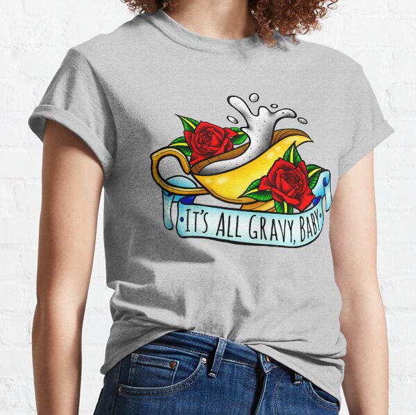 It's All Gravy Baby Classic T-Shirt