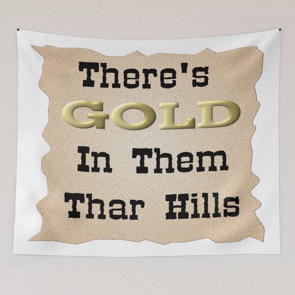 Item preview, THERE’S GOLD IN THEM THAR HILLS Pop Art designed and sold by Bruce ALMIGHTY Baker.