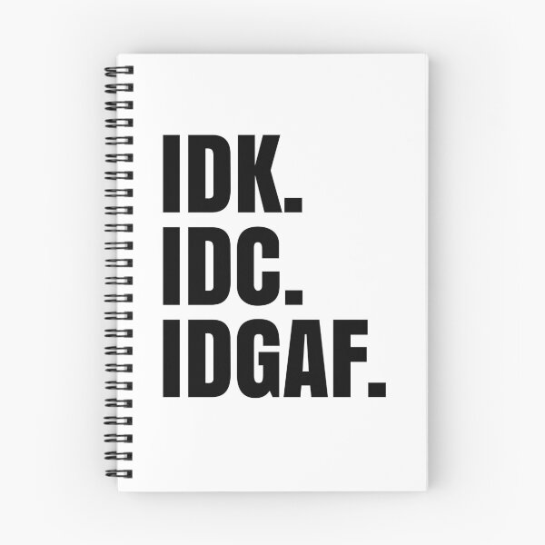 Item preview, IDK. IDC. IDGAF. designed and sold by UrbanApparel.