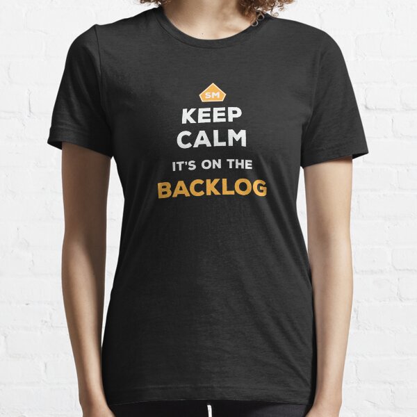 Keep Calm It's On The Backlog - Agile Scrum Master - Balsamic Balance Essential T-Shirt
